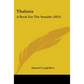 Thalatta: A Book For The Seaside (1853) - Paperback