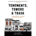 Tenements, Towers & Trash: An Unconventional Illustrated History of New York City - Paperback
