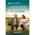 The Rancher's Unlikely Match: An Uplifting Inspirational Romance - Mass Market Paperbound