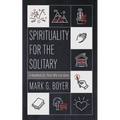 Spirituality for the Solitary: A Handbook for Those Who Live Alone - Hardcover