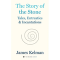 The Story of the Stone: Tales, Entreaties, and Incantations - Hardcover