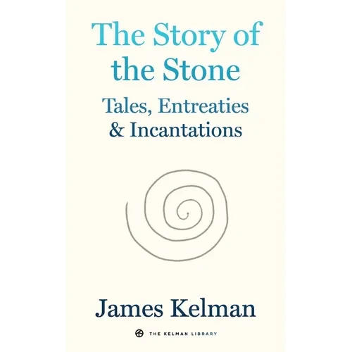 The Story of the Stone: Tales, Entreaties, and Incantations - Hardcover