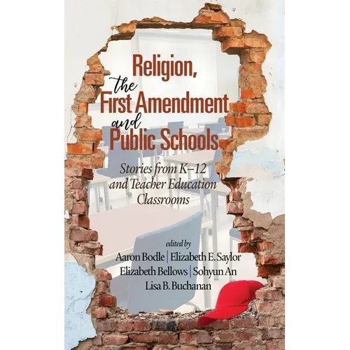 Religion, the First Amendment, and Public Schools: Stories from K-12 and Teacher Education Classrooms - Hardcover
