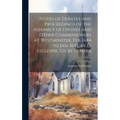 Notes of Debates and Proceedings of the Assembly of Divines and Other Commissioners at Westminster, Feb. 1644 to Jan. 1645, by G. Gillespie. Ed. by D. - Hardcover