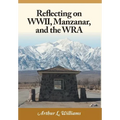 Reflecting on WWII, Manzanar, and the WRA - Hardcover