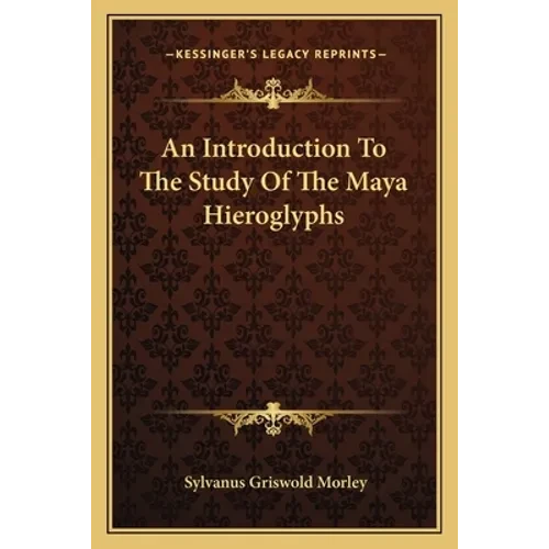 An Introduction To The Study Of The Maya Hieroglyphs - Paperback