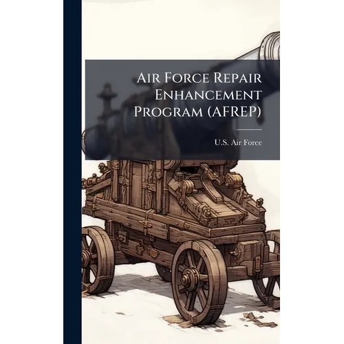 Air Force Repair Enhancement Program (AFREP)