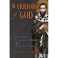 Warriors of God: The Great Religious Orders and Their Founders - Paperback