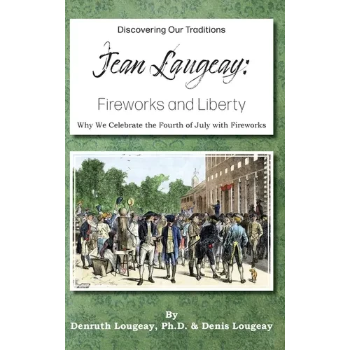 Jean Laugeay: Fireworks and Liberty - Hardcover