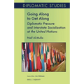 Going Along to Get Along: Diplomatic Pressure and Interstate Socialization at the United Nations - Paperback