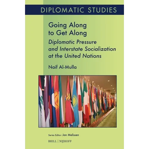 Going Along to Get Along: Diplomatic Pressure and Interstate Socialization at the United Nations - Paperback
