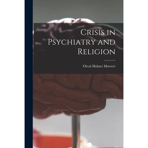 Crisis in Psychiatry and Religion - Paperback