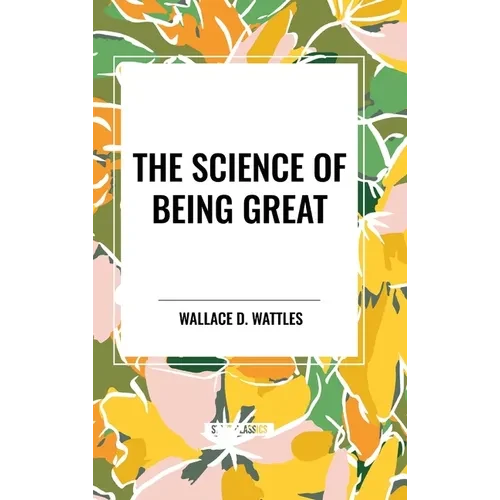 The Science of Being Great: Original First Edition Text - Hardcover