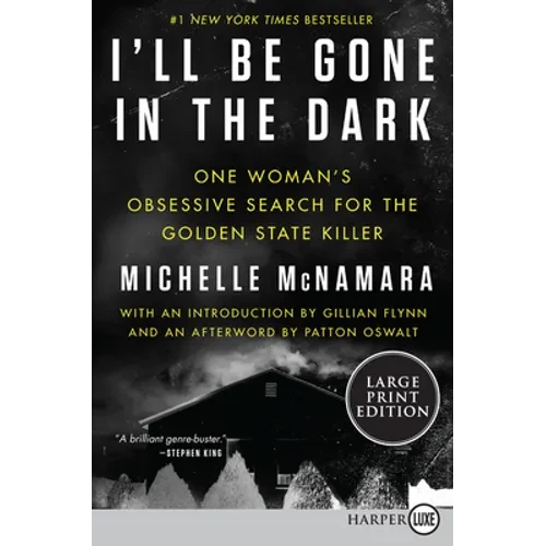 I'll Be Gone in the Dark: One Woman's Obsessive Search for the Golden State Killer - Paperback