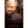 Walter Feinberg's Democratic Vision: Classic Writings on Public Education - Paperback
