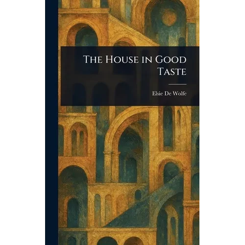 The House in Good Taste - Hardcover