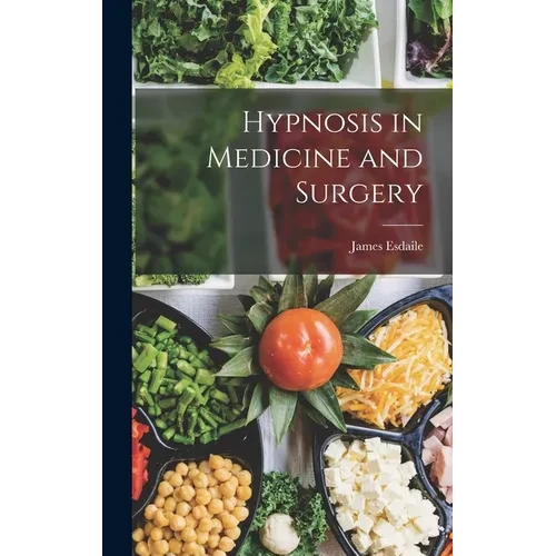 Hypnosis in Medicine and Surgery - Hardcover