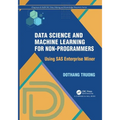 Data Science and Machine Learning for Non-Programmers: Using SAS Enterprise Miner - Paperback