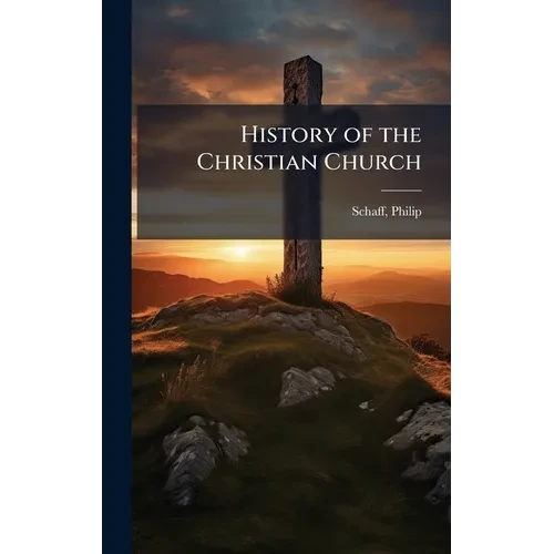 History of the Christian Church - Hardcover
