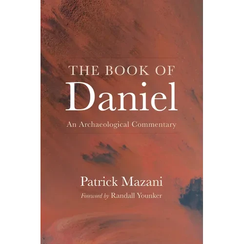 The Book of Daniel: An Archaeological Commentary - Paperback