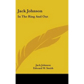 Jack Johnson: In The Ring And Out - Hardcover