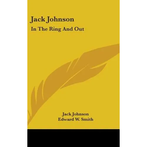 Jack Johnson: In The Ring And Out - Hardcover