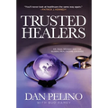 Trusted Healers: Dr. Paul Grundy and the Global Healthcare Crusade - Hardcover
