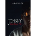 Johnny: Catching Fire - Hardcover