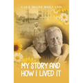 My Story and How I Lived It: Live life to the fullest, treasure the journey, and cherish the people in it - Paperback
