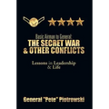 Basic Airman to General: The Secret War & Other Conflicts: Lessons in Leadership & Life - Hardcover