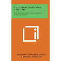 The Undeclared War, 1940-1941: The World Crisis and American Foreign Policy - Hardcover