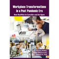 Workplace Transformations in a Post Pandemic Era: New Realities to Consider and ACT Upon - For Managers, Policymakers and Practitioners in the Field - Paperback