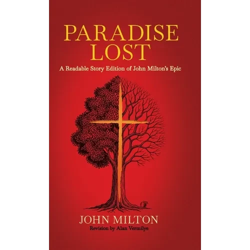Paradise Lost: A Readable Story Edition of John Milton's Epic (Easy-to-read Version) - Hardcover