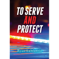 To Serve and Protect - Paperback