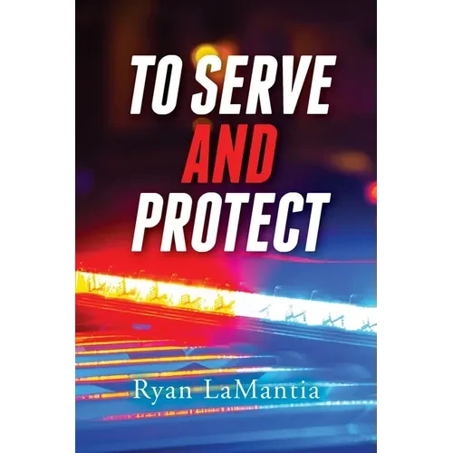 To Serve and Protect - Paperback