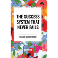 The Success System That Never Fails - Hardcover