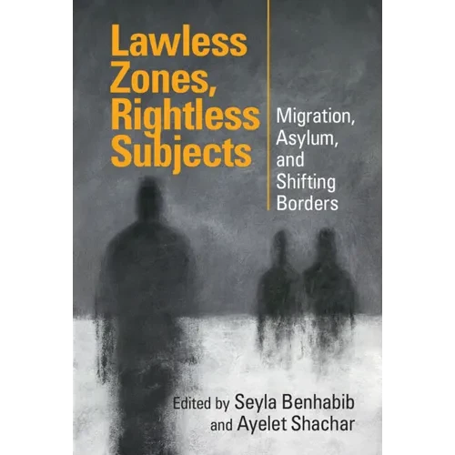 Lawless Zones, Rightless Subjects - Hardcover