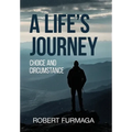 A Life's Journey: Choice and Circumstance - Hardcover