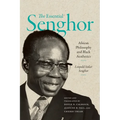 The Essential Senghor: African Philosophy and Black Aesthetics - Paperback