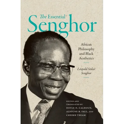 The Essential Senghor: African Philosophy and Black Aesthetics - Paperback