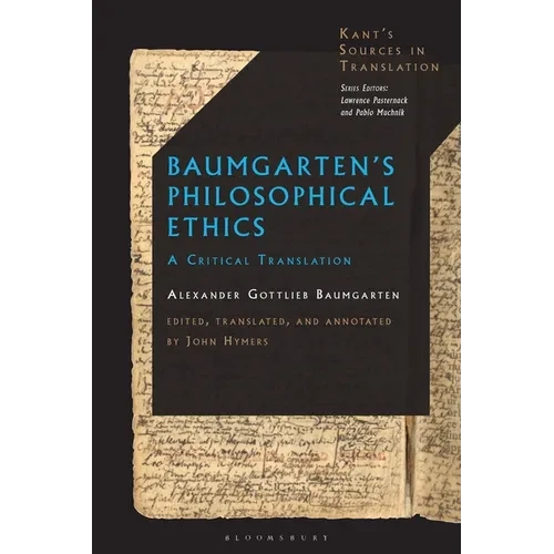 Baumgarten's Philosophical Ethics: A Critical Translation - Paperback