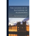 The Legend of St. Katherine of Alexandria - Hardcover