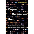 Beyond Generation Rent: Political Economy, Inequality, and the Private Rental Sector
