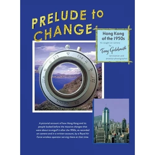 Prelude to Change, Hong Kong of the 1950s - Hardcover