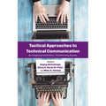 Tactical Approaches to Technical Communication: Reimagining Institutions, Transforming Society - Paperback
