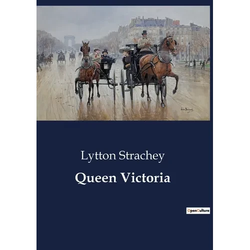 Queen Victoria: The Early Life and Influences of Queen Victoria - Paperback