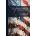 The Indian Tribes of the United States - Paperback