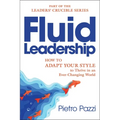 Fluid Leadership: How to Adapt Your Style to Thrive in an Ever-Changing World - Paperback