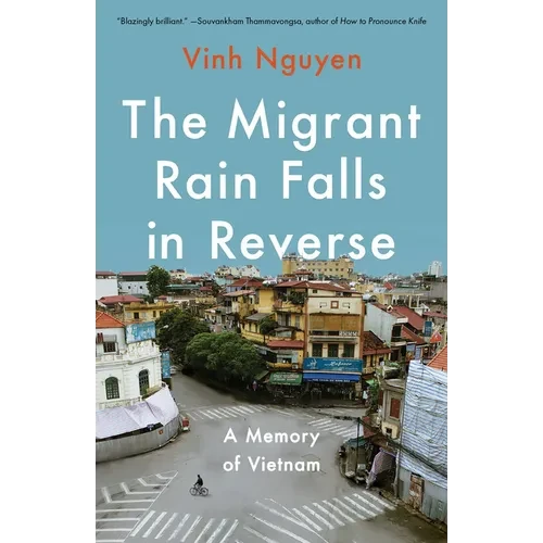 The Migrant Rain Falls in Reverse: A Memory of Vietnam - Paperback