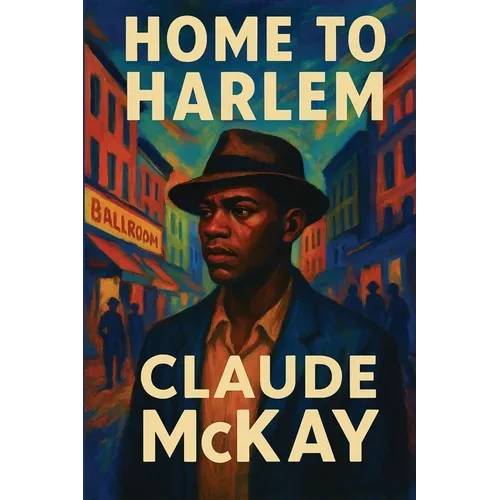 Home to Harlem: A Rediscovered Book - Paperback